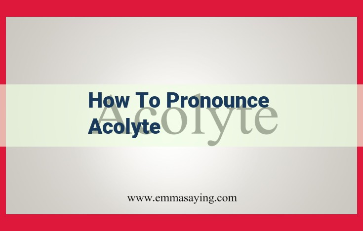 Optimized Title: Master the Pronunciation of "Acolyte" with this Syllable-by-Syllable Guide