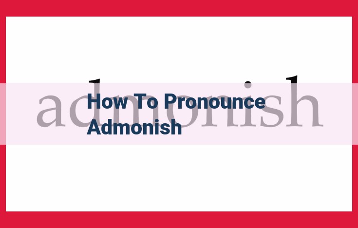 Master the Correct Pronunciation of "Admonish" with Easy-to-Follow Tips