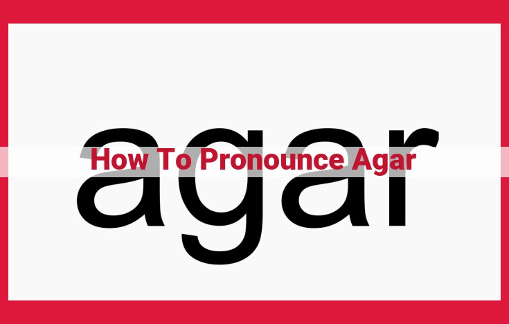 Agar Pronunciation: Mastering the True Pronunciation for Scientific Clarity