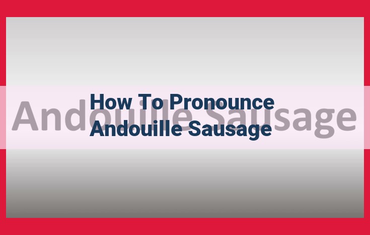 Master the Perfect Pronunciation of Andouille Sausage