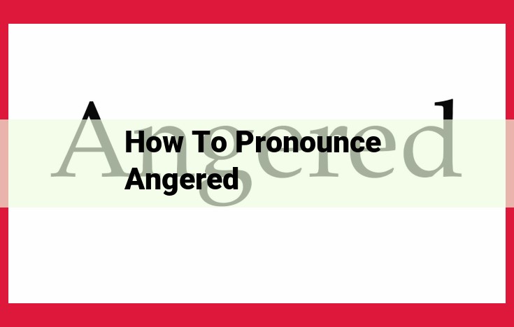 Master Pronunciation: "Angered" with Perfect Syllable Emphasis