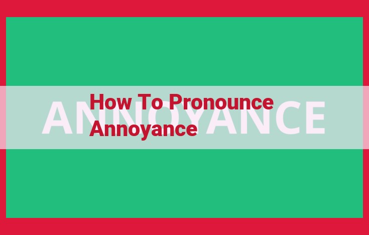 Definitive Guide to Pronouncing "Annoyance": Master French-Inspired "Nua" Sound