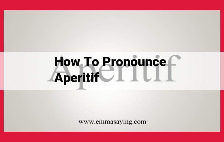 Master the Pronunciation of "Aperitif": Ultimate Guide to Avoid Common Errors