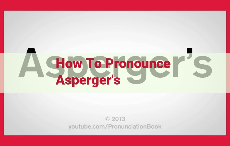 Pronouncing Asperger's: A Guide to Proper Enunciation