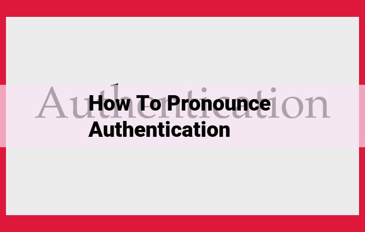 Enhance Security with Authentication: Verifying Identity for Secure Access