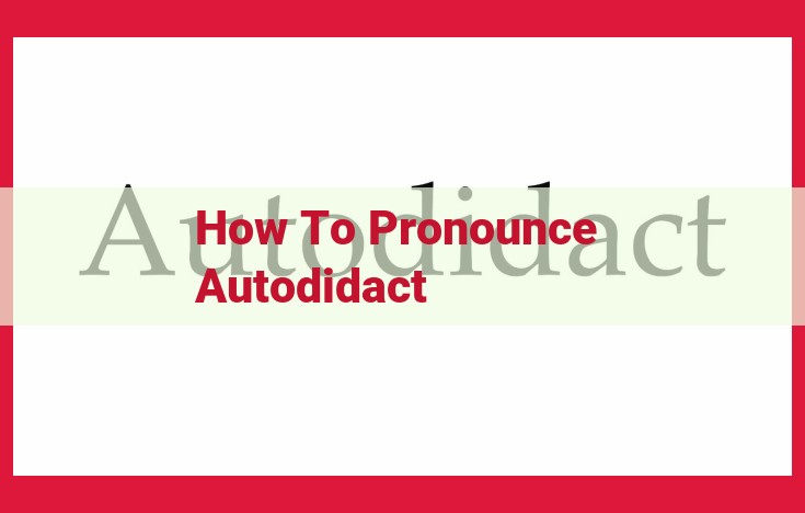 Mastering the Perfect Pronunciation of "Autodidact" for Enhanced SEO Ranking