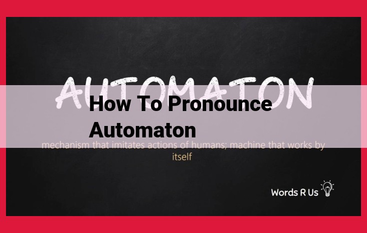 Expert Pronunciation Guide: Mastering the Intricacies of "Automaton"