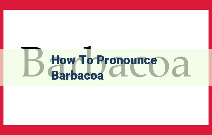 How to Pronounce "Barbacoa": Master the Perfect Spanish Pronunciation