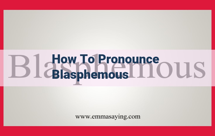 Pronounce "Blasphemous" Effortlessly: A Guide to Perfect Enunciation