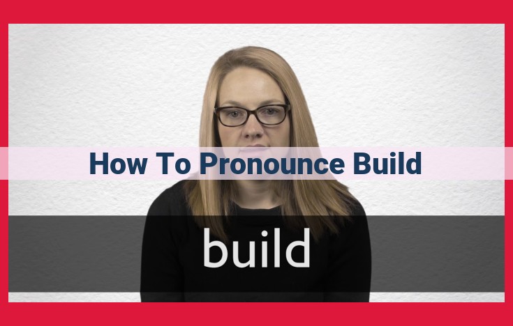 Master the Pronunciation of "Build": A Comprehensive Guide