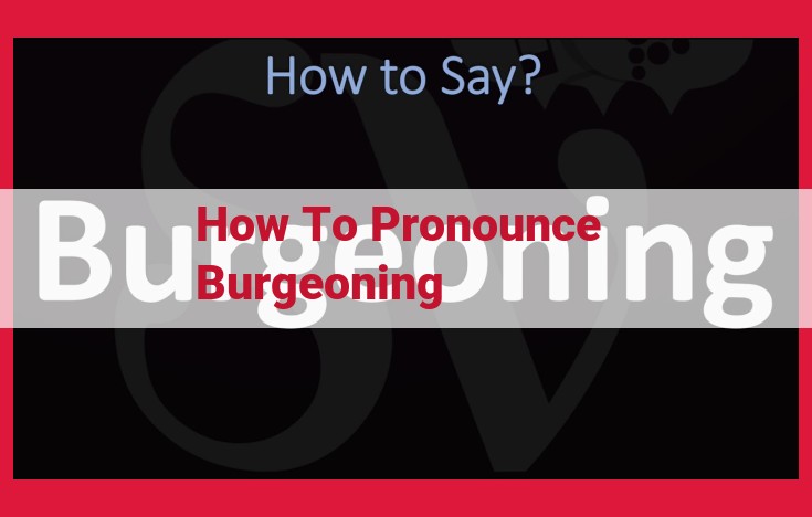 Master the Pronunciation of "Burgeoning" with These Expert Tips