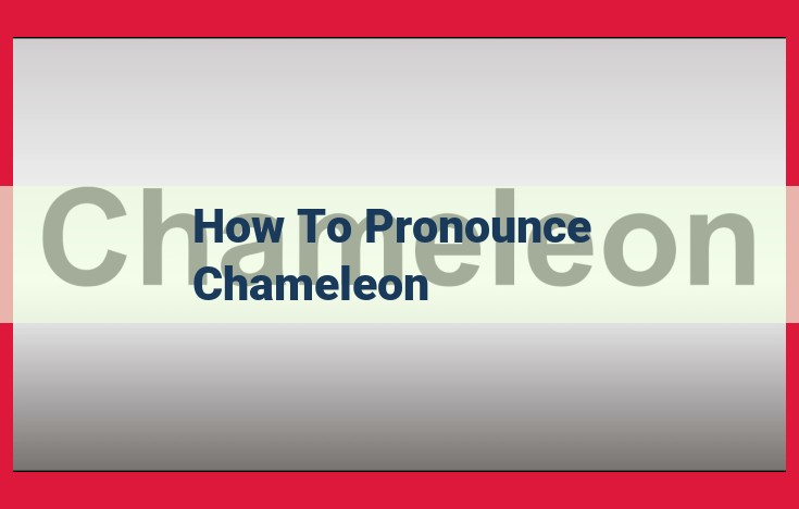 Simplified Pronunciation Guide for "Chameleon"