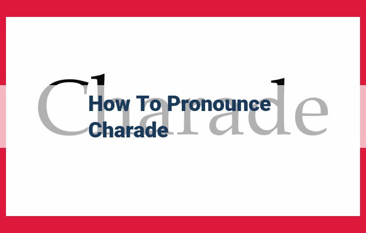 How to Pronounce "Charade" Perfectly: A Step-by-Step Guide