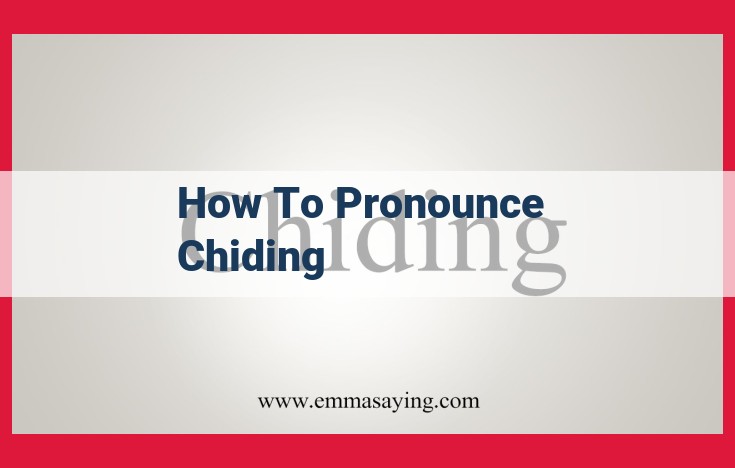 How to Pronounce "Chiding": A Step-by-Step Guide to Perfect Pronunciation