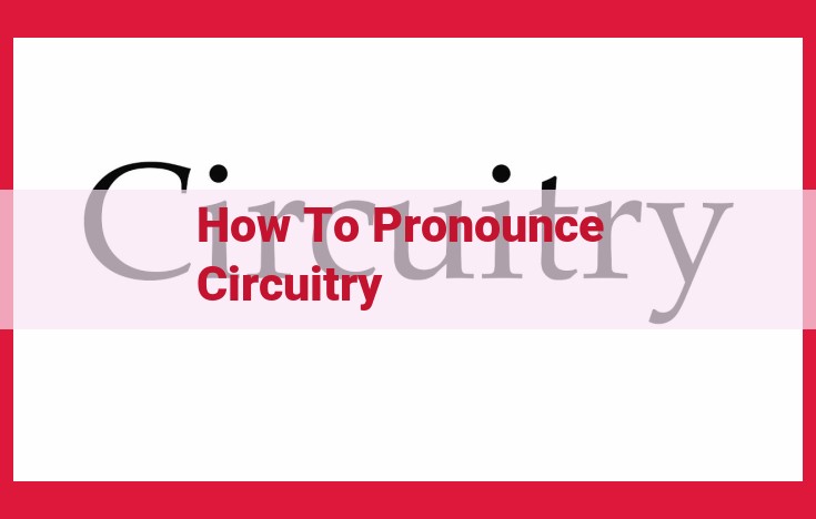 Circuitry Pronunciation: Perfect Your "Cur-Kit-Tree"