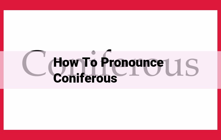 Master the Pronunciation of "Coniferous" in Four Simple Steps