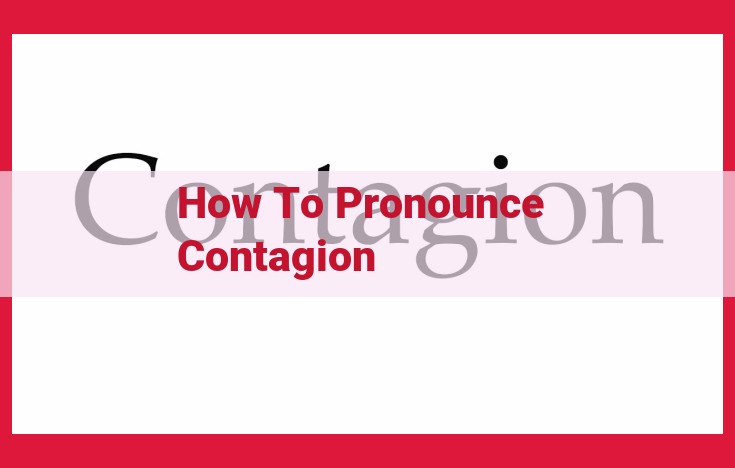 How to Pronounce "Contagion": A Comprehensive Guide