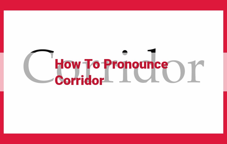 Pronounce "Corridor" Correctly: A Guide to IPA and Regional Variations