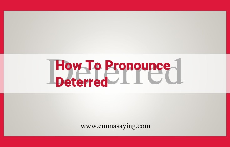 Master Pronunciation: Break Down "Deterred" for Perfect Speech