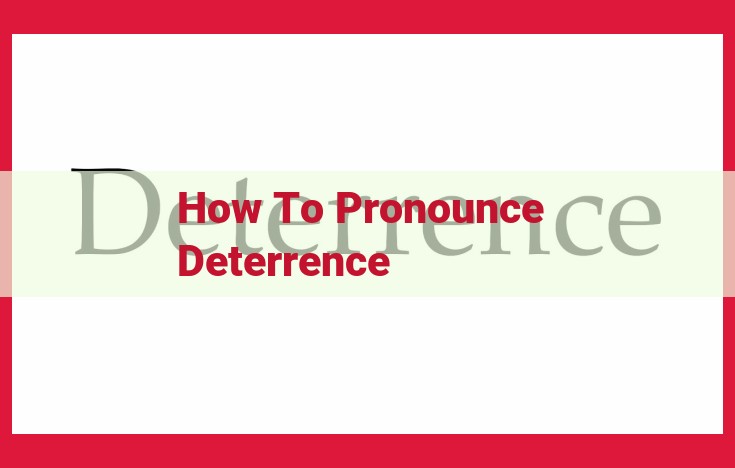 How to Pronounce "Deterrence" Correctly: A Step-by-Step Guide