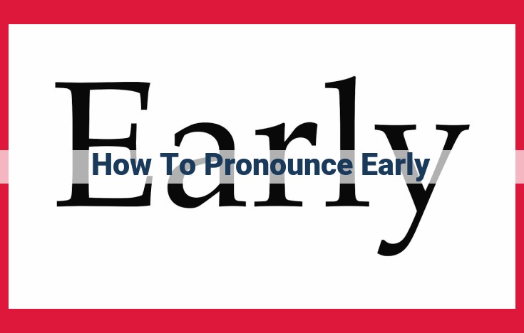 Pronounce "Early" Perfectly with This Step-by-Step Guide