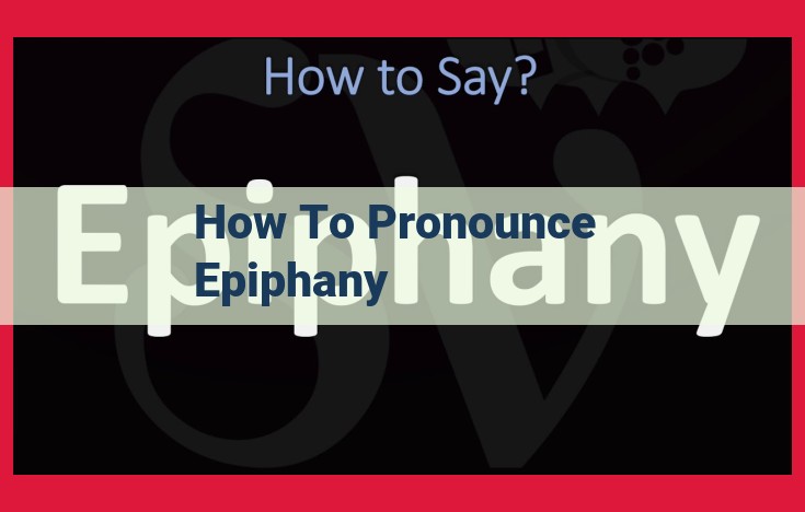 How to Pronounce Epiphany: The Ultimate Guide