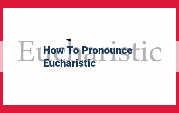 SEO-Optimized Title: Master the Pronunciation of "Eucharistic" in 4 Easy Steps