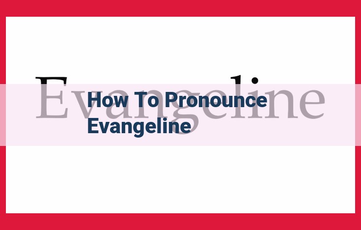 Evangeline: A Timeless Name with Literary and Historical Significance