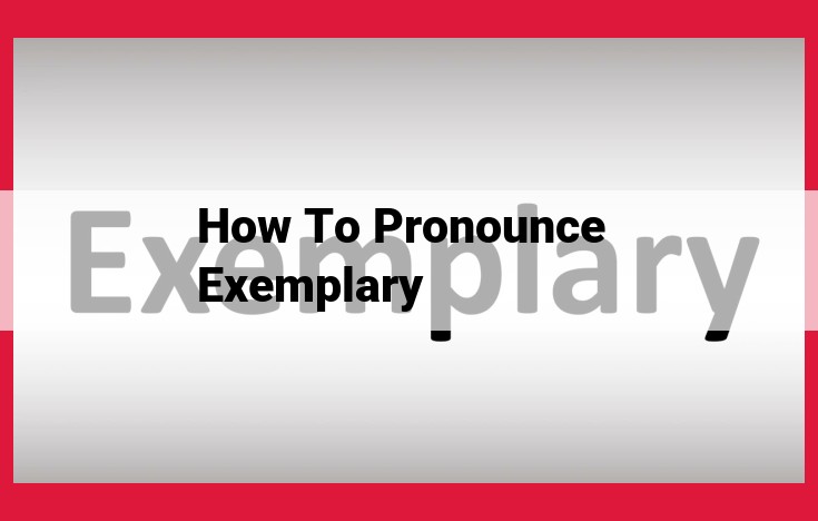 Master Pronouncing "Exemplary": A Step-by-Step Guide with Syllables and Sounds