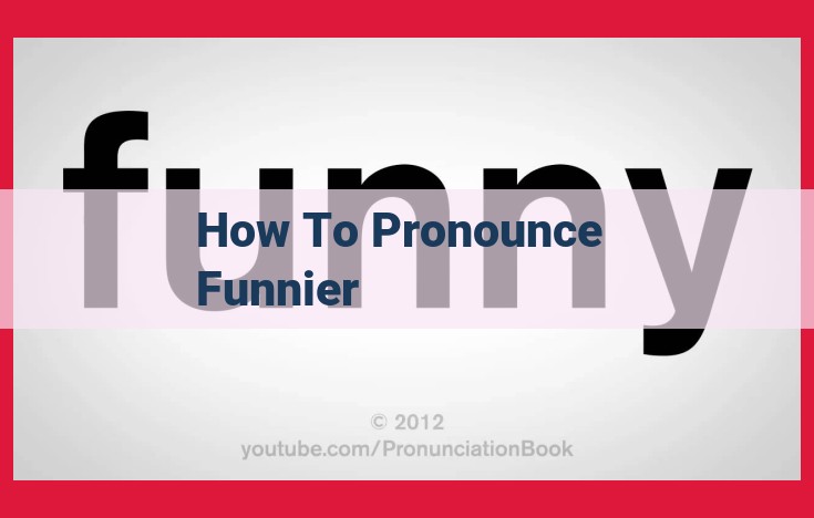 Master the Pronunciation of "Funnier": A Comprehensive Guide