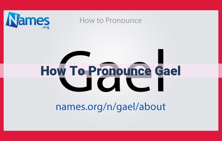 How to Pronounce "Gael" Accurately: A Guide for Effective Communication