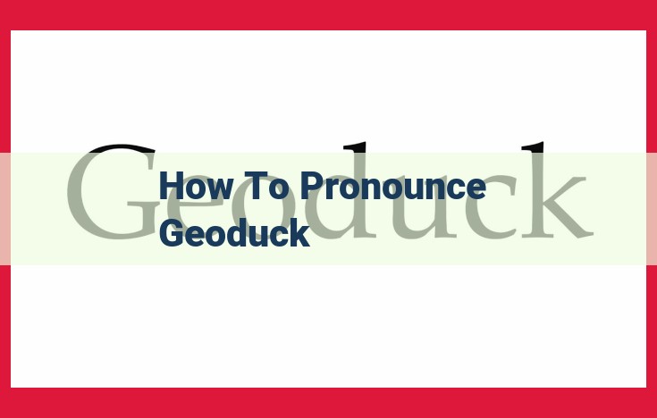 Geoduck: Pronunciation Guide for Optimal Communication