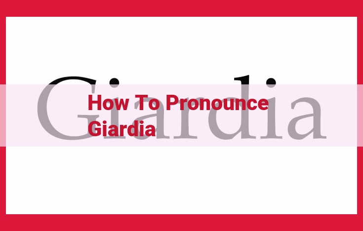 Cannot Pronounce "Giardia"? Get the Phonetic Transcription Instantly!