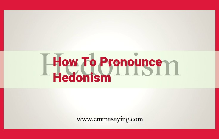 How To Pronounce Hedonism: A Step-by-Step Guide