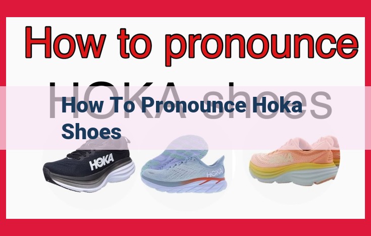 Mastering the Correct Pronunciation of "Hoka One One" and Essential Phonetic Concepts