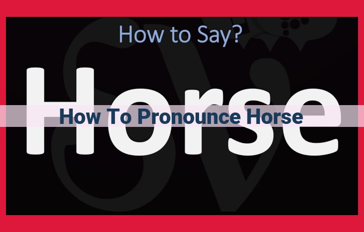 Mastering the Pronunciation of "Horse": A Step-by-Step Guide