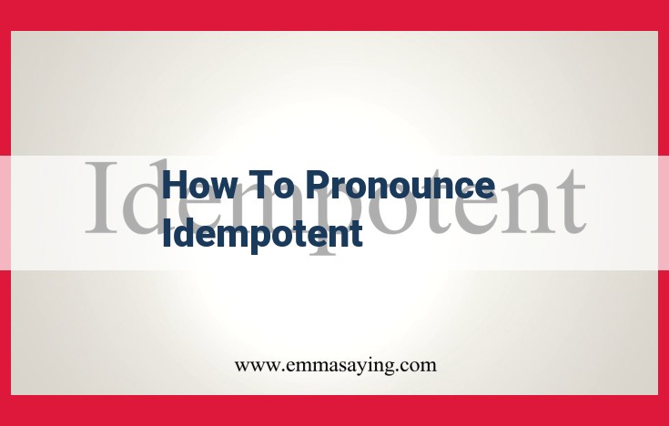 How to Pronounce "Idempotent": A Step-by-Step Guide