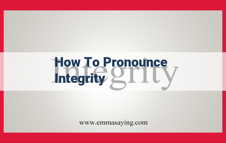 Master the Pronunciation of "Integrity": A Step-by-Step Guide