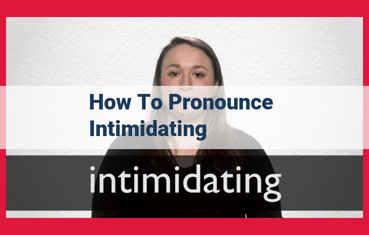 Mastering Pronunciation: A Step-by-Step Guide to Perfecting "Intimidating"