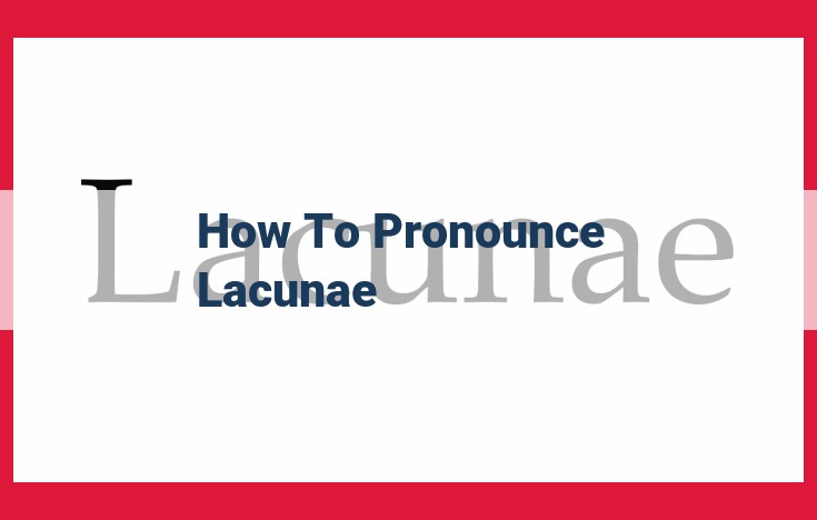 Understanding Lacunae Pronunciation: "luh-KOO-nee" vs. "luh-KUH-nuh"