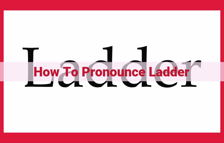 How to Pronounce 'Ladder' with Perfect Clarity