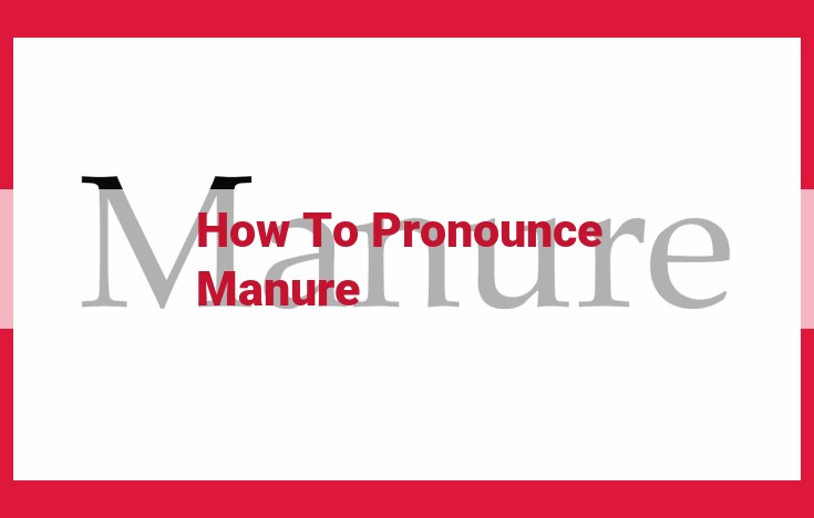 Pronouncing "Manure": A Guide to Different Acceptable Pronunciations