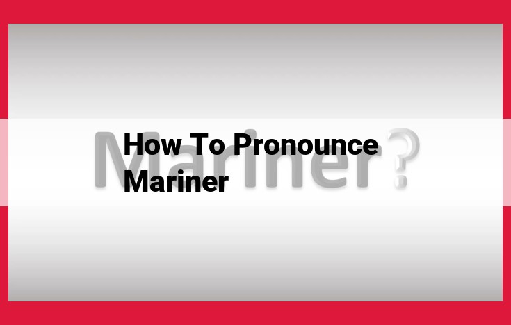 Pronounce "Mariner" Correctly: A Quick Guide