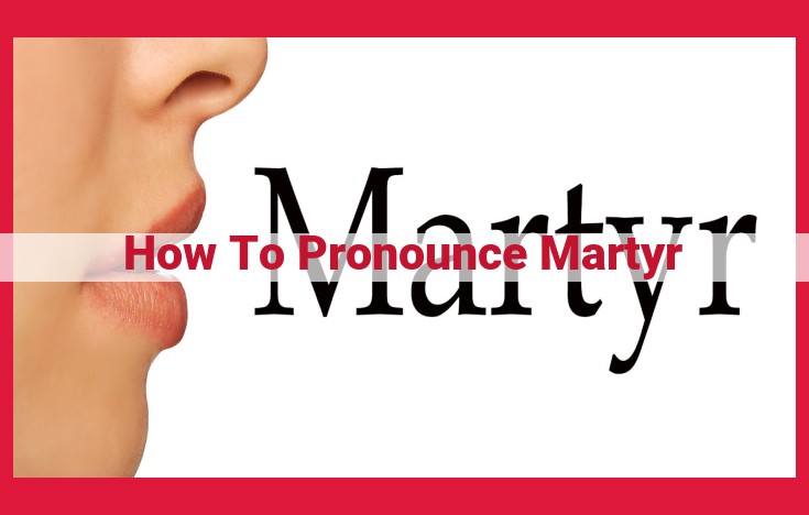 Mastering the Perfect Pronunciation of "Martyr": A Comprehensive Guide