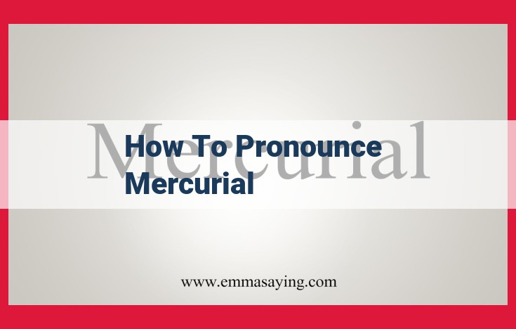 Master the Art of Pronouncing "Mercurial": A Step-by-Step Guide for Flawless Enunciation