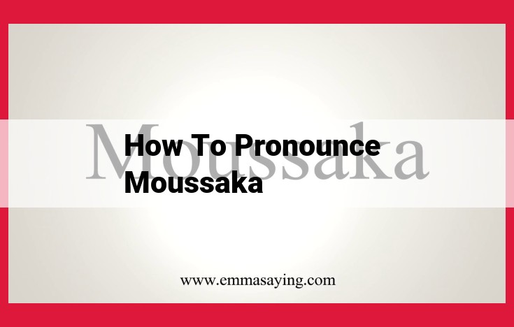 Mastering the Pronunciation of "Moussaka" for Enhanced Google Search Results