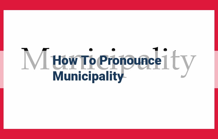 Learn to Pronounce "Municipality": A Step-by-Step Guide with Syllable Division