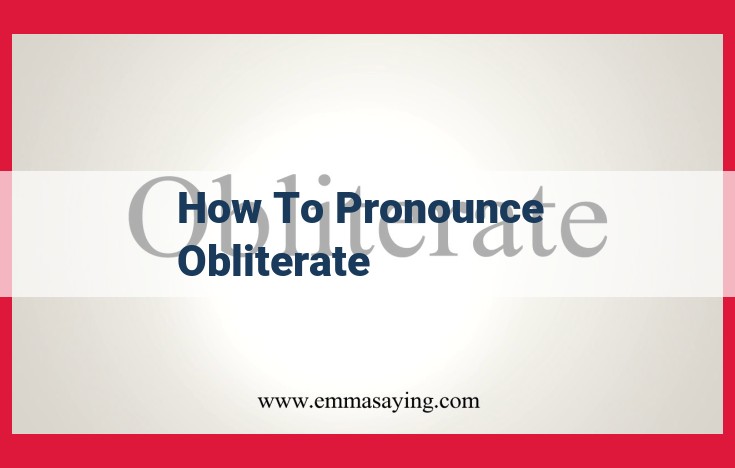 Master Pronouncing "Obliterate": A Syllable-by-Syllable Guide