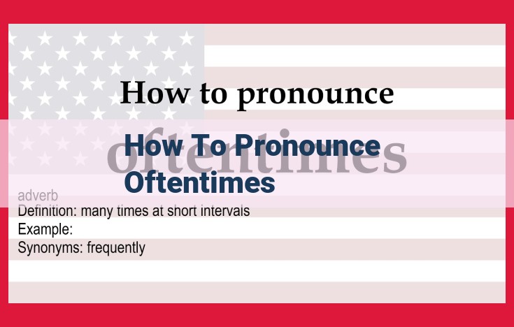 Mastering the Pronunciation of "Oftentimes" for Clear Communication