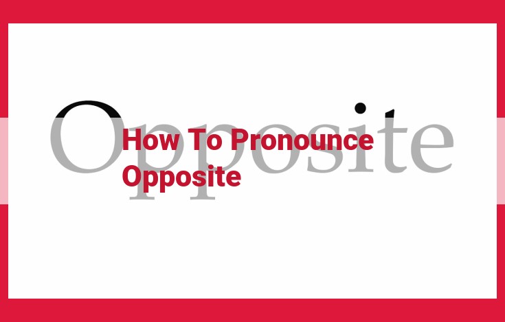 How to Pronounce "Opposite": A Step-by-Step Guide